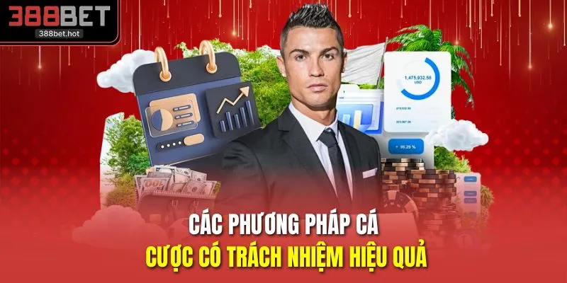 Các phương pháp cá cược có trách nhiệm hiệu quả