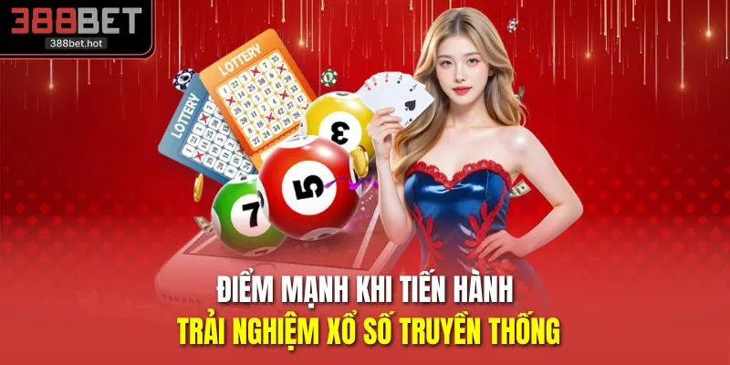 Điểm mạnh khi tiến hành trải nghiệm xổ số truyền thống