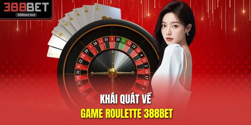 Khái quát về game roulette 388BET