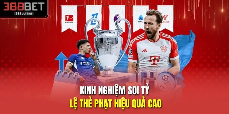 Kinh nghiệm soi tỷ lệ thẻ phạt hiệu quả cao 
