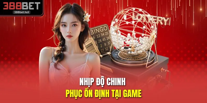 Nhịp độ chinh phục ổn định tại game